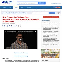 How Foundation Training Can Help You Maximize Strength and Freedom of Movement