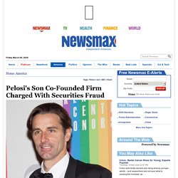 Pelosi's Son Co-Founded Firm Cha4ged With Securities Fraud