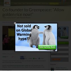 Co-founder to Greenpeace: “Allow golden rice now!”