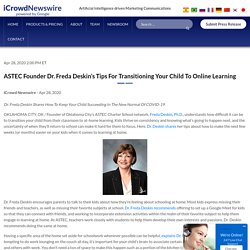 ASTEC Founder Dr. Freda Deskin's Tips For Transitioning Your Child To Online Learning