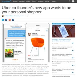 Uber co-founder's new app wants to be your personal shopper