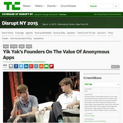 Yik Yak’s Founders On The Value Of Anonymous Apps