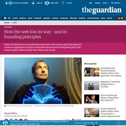 How the web lost its way – and its founding principles