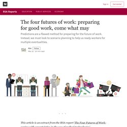 The four futures of work: preparing for good work, come what may