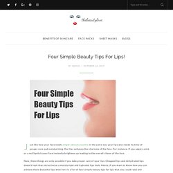 Four Simple Beauty Tips For Lips