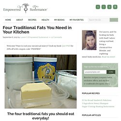 Four Traditional Fats You Need in Your Kitchen