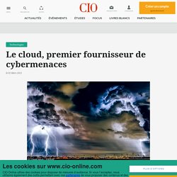 Le cloud, fournisseur officiel de cybermenaces