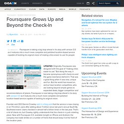 Foursquare Grows Up and Beyond the Check-In: Tech News and Analysis «