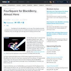 FourSquare BlackBerry, Almost Here – GigaOM
