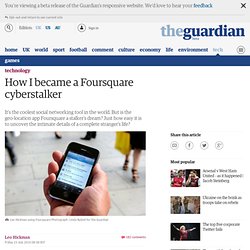How I became a Foursquare cyberstalker