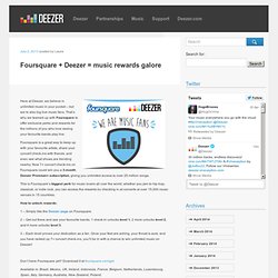 Foursquare + Deezer = music rewards galore