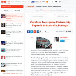 Vodafone Foursquare Partnership Expands to Australia, Portugal