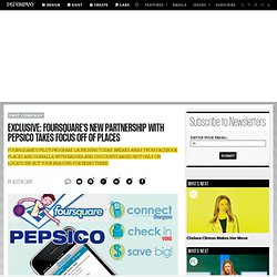 Exclusive: Foursquare's New Partnership With PepsiCo Takes Focus Off of Places