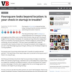 Foursquare looks beyond location: Is your check-in startup in trouble?
