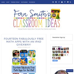 Fourteen Fabulously Free Math Apps With An iPad Giveaway! - Fern Smith's Classroom Ideas!