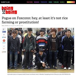 Pogue on Foxconn: hey, at least it's not rice farming or prostitution!