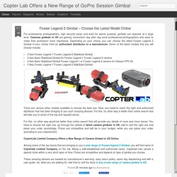 Copter Lab Offers a New Range of GoPro Session Gimbal : Foxeer Legend 2 Gimbal – Choose the Latest Model Online