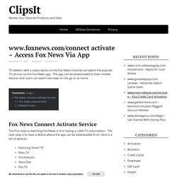 www.foxnews.com/connect activate - Access Fox News Via App