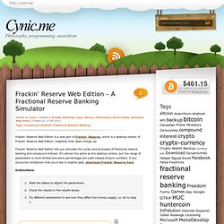 Frackin’ Reserve Web Edition – A Fractional Reserve Banking Simulator
