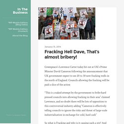 Fracking Hell Dave, That’s almost bribery!