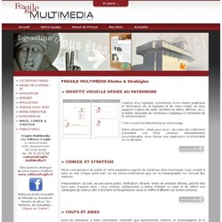 Fragile Multimedia - FRAGILE MULTIMÉDIA Études & Stratégies