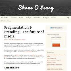 Fragmentation & Branding - The future of media
