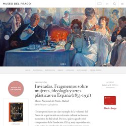 Invitadas. Fragmentos sobre mujeres, ideología y artes plásticas en España (1833-1931) - Exposición