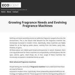 Growing Fragrance Needs and Evolving Fragrance Machines