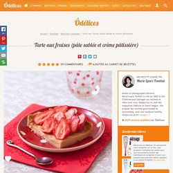 Recette Tarte aux fraises : les meilleures recettes de cuisine d'Ôdelices
