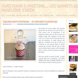 Cupcake jasmin framboise… en attendant le printemps