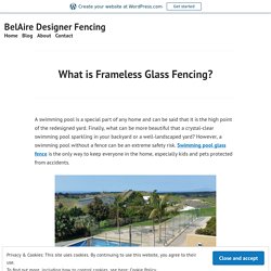 What is Frameless Glass Fencing?