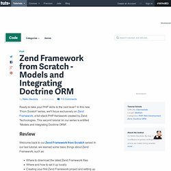Zend Framework from Scratch - Models and Integrating Doctrine ORM