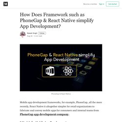 How Does Framework such as PhoneGap & React Native simplify App Development?