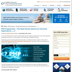 PHP Frameworks – The Real Heroes behind an Intuitive Application……!!