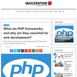 What are PHP frameworks & why are they essential for web development?