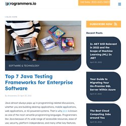 Top 7 Java Testing Frameworks for Enterprise Software - Java Developer