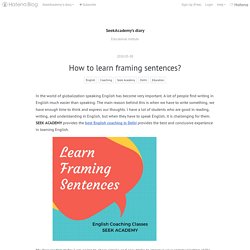 How to learn framing sentences? - SeekAcademy’s diary