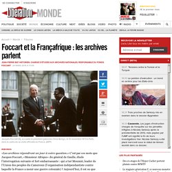 Foccart et la Françafrique : les archives parlent