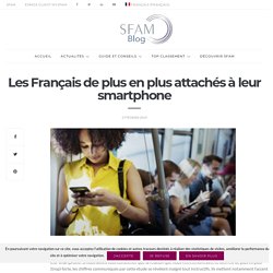 Les Français de plus en plus attachés à leur smartphone