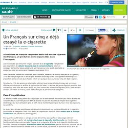 Un Français sur cinq a déjà essayé la e-cigarette
