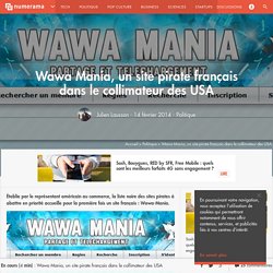Wawa Mania, un site pirate français dans le collimateur des USA - Politique