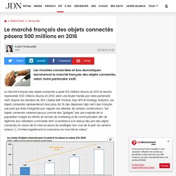Le marché français des objets connectés pèsera 500 millions en 2016
