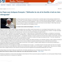 Le Pape aux évêques français :"Défendre la vie et la famille n'est en rien rétrograde"