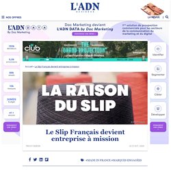 Le Slip Français affirme sa raison d'être en devenant entreprise à mission