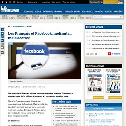 Les Français et Facebook: méfiants... mais accros!