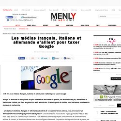 Les médias français, italiens et allemands s'allient pour taxer Google