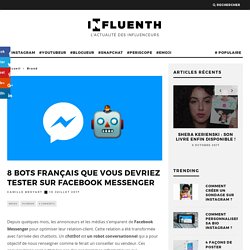 8 bots français que vous devriez tester sur Facebook Messenger - Influenth
