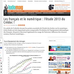 Les français et le numérique : l’étude 2013 du Crédoc !