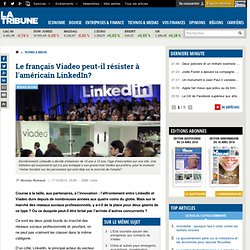 Le français Viadeo peut-il résister à l'américain LinkedIn?