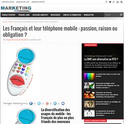 Les Français et leur téléphone mobile : passion, raison ou obligation